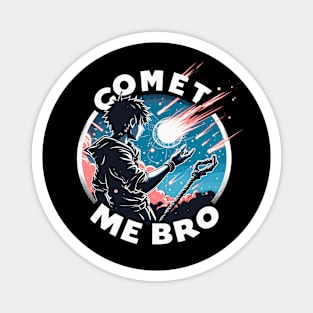 Comet Me Bro Meteor Wizard Gamer Pun Anime Manga Magic Otaku Magnet